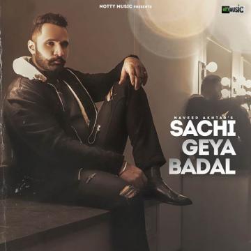 download Sachi-Geya-Badal Naveed Akhtar mp3